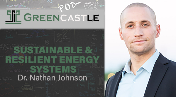 Sustainable & Resilient Energy Systems with Dr. Nathan Johnson – Greencastle Podcast #017